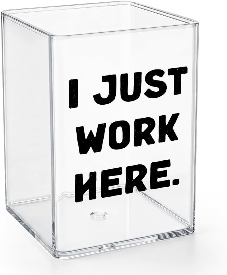 Funny Acrylic Pen Holder - I Just Work Here - Clear Makeup Brush Organizer, Sarcastic Office Desk Decor, Relatable Coworker Gag Gift for Women Men, Aesthetic Cubicle Accessories