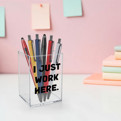 Funny Acrylic Pen Holder - I Just Work Here - Clear Makeup Brush Organizer, Sarcastic Office Desk Decor, Relatable Coworker Gag Gift for Women Men, Aesthetic Cubicle Accessories